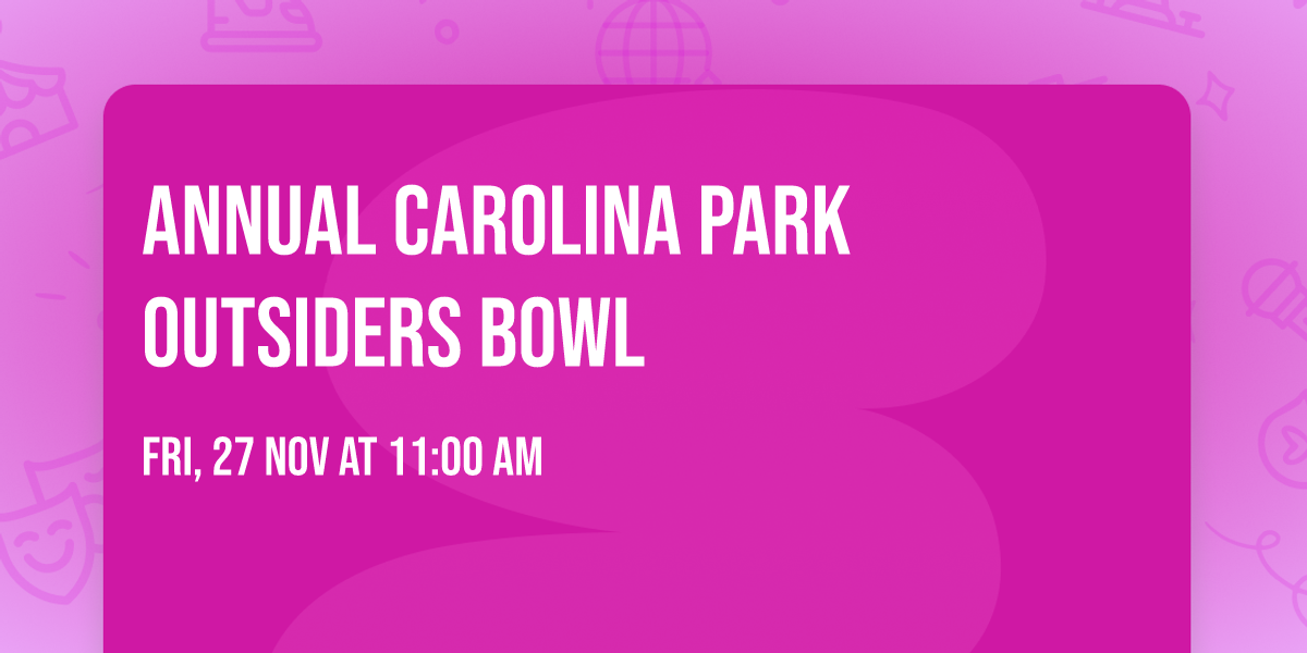 Annual Carolina Park Outsiders Bowl