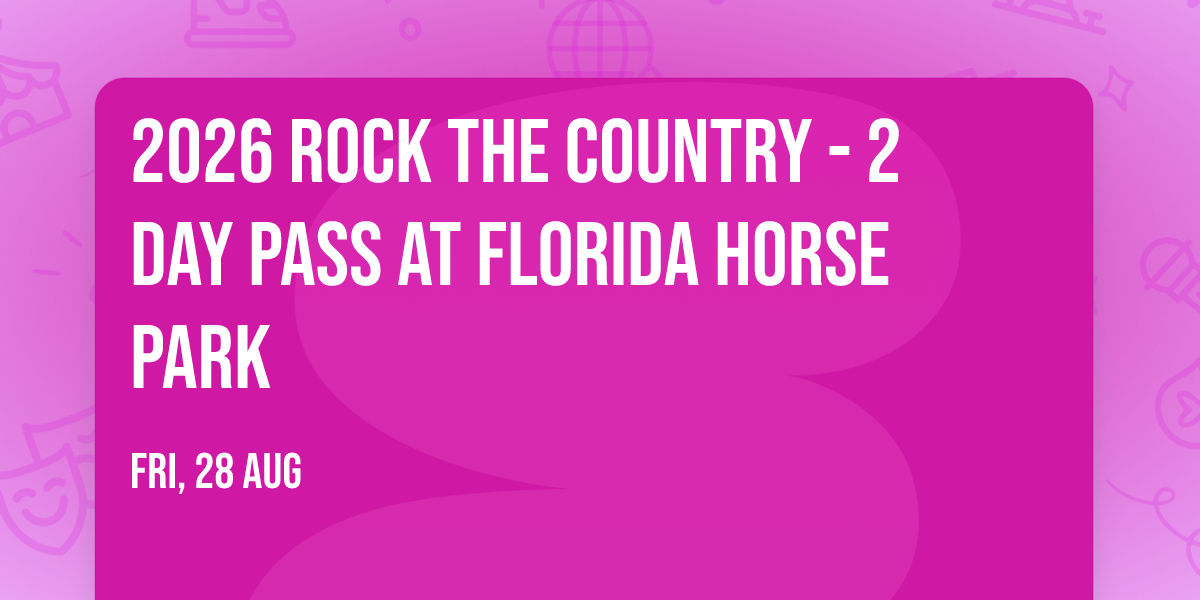 2026 Rock The Country - 2 Day Pass at Florida Horse Park