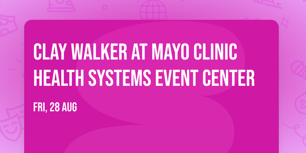 Clay Walker at Mayo Clinic Health Systems Event Center