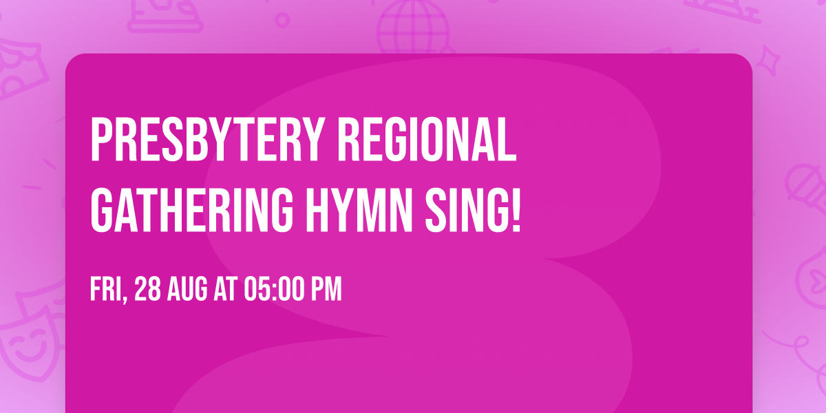 Presbytery Regional Gathering Hymn Sing!
