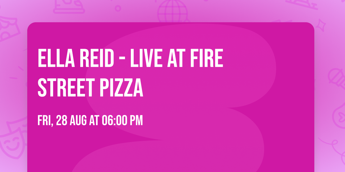 Ella Reid - Live at Fire Street Pizza