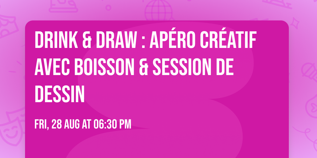 Drink & Draw : Ap\u00e9ro cr\u00e9atif avec boisson & session de dessin