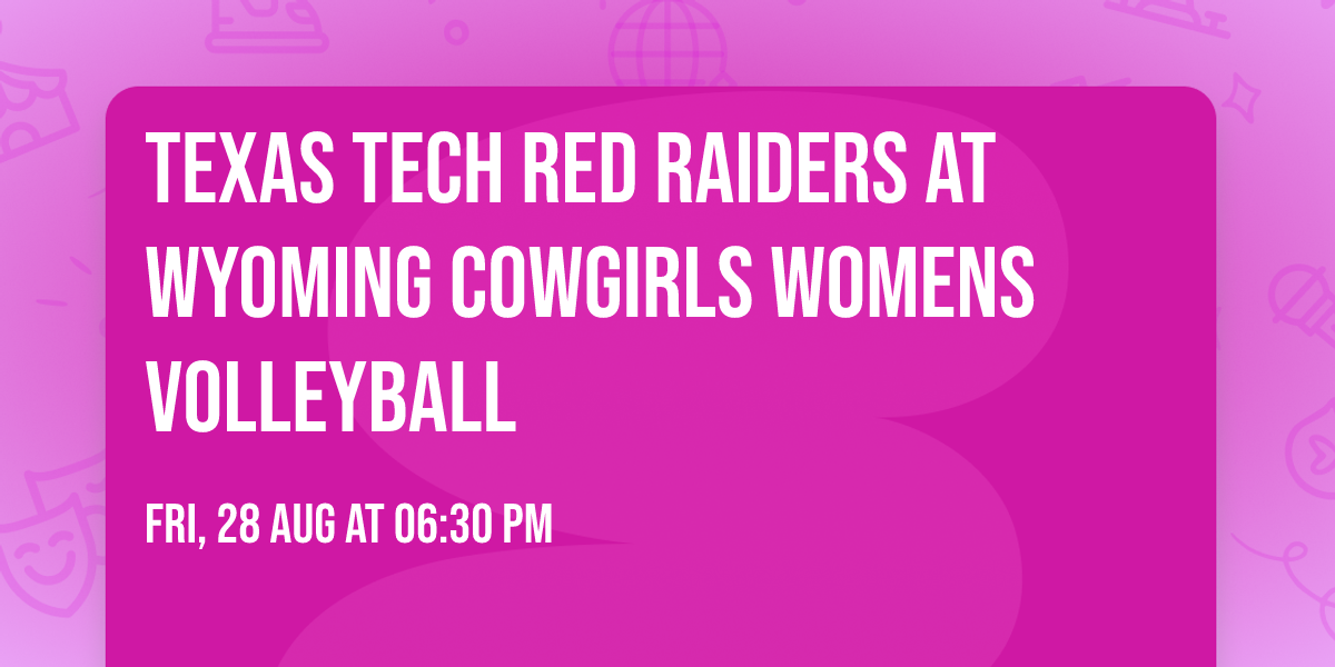 Texas Tech Red Raiders at Wyoming Cowgirls Womens Volleyball