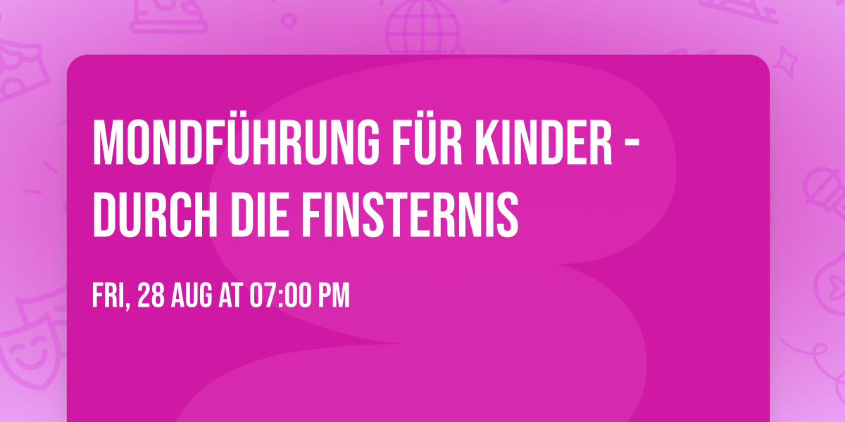 Mondf\u00fchrung f\u00fcr Kinder - Durch die Finsternis