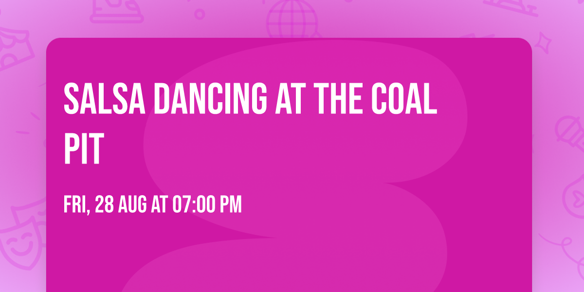 Salsa Dancing at the Coal Pit