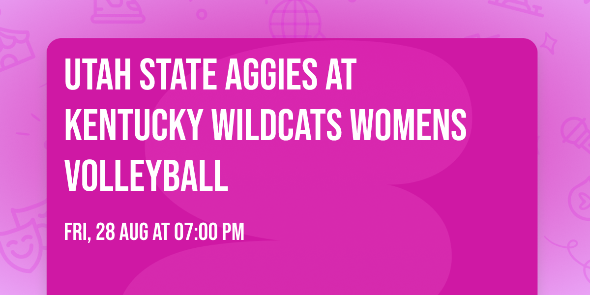 Utah State Aggies at Kentucky Wildcats Womens Volleyball