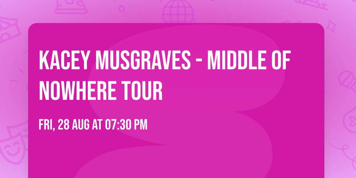Kacey Musgraves - Middle of Nowhere Tour 