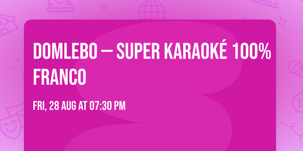 domlebo \u2014 SUPER KARAOK\u00c9 100% FRANCO