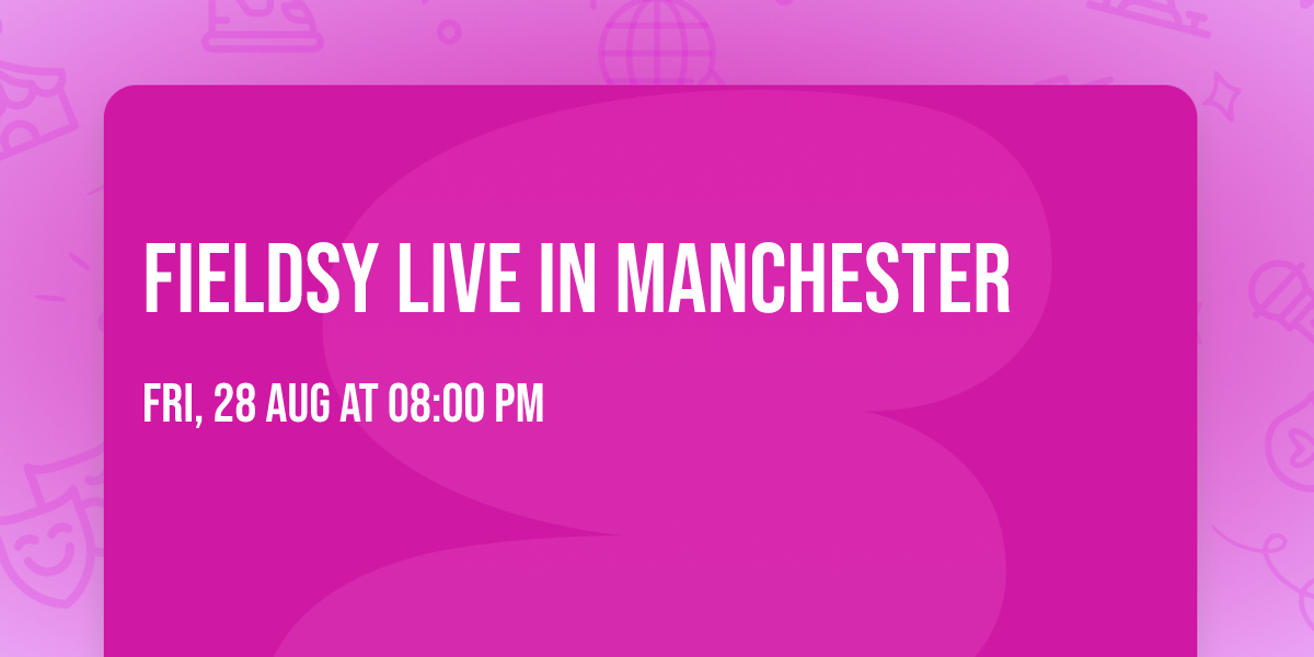 Fieldsy Live In Manchester