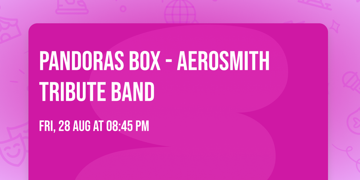 Pandoras Box - Aerosmith Tribute Band