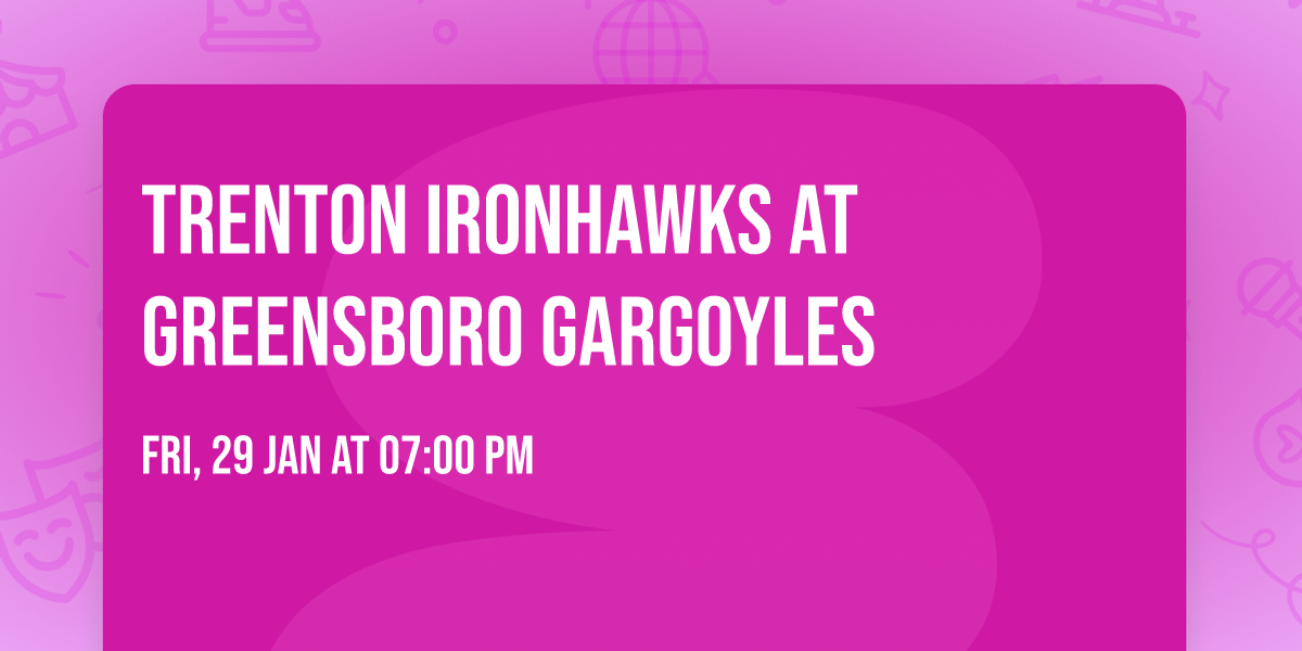 Trenton Ironhawks at Greensboro Gargoyles