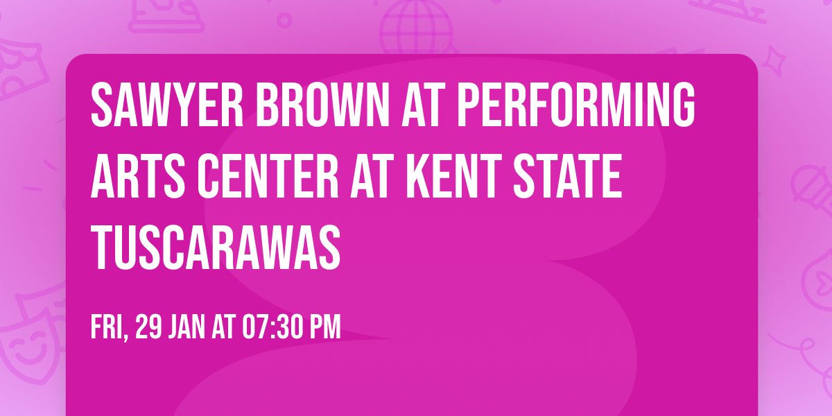 Sawyer Brown at Performing Arts Center at Kent State Tuscarawas