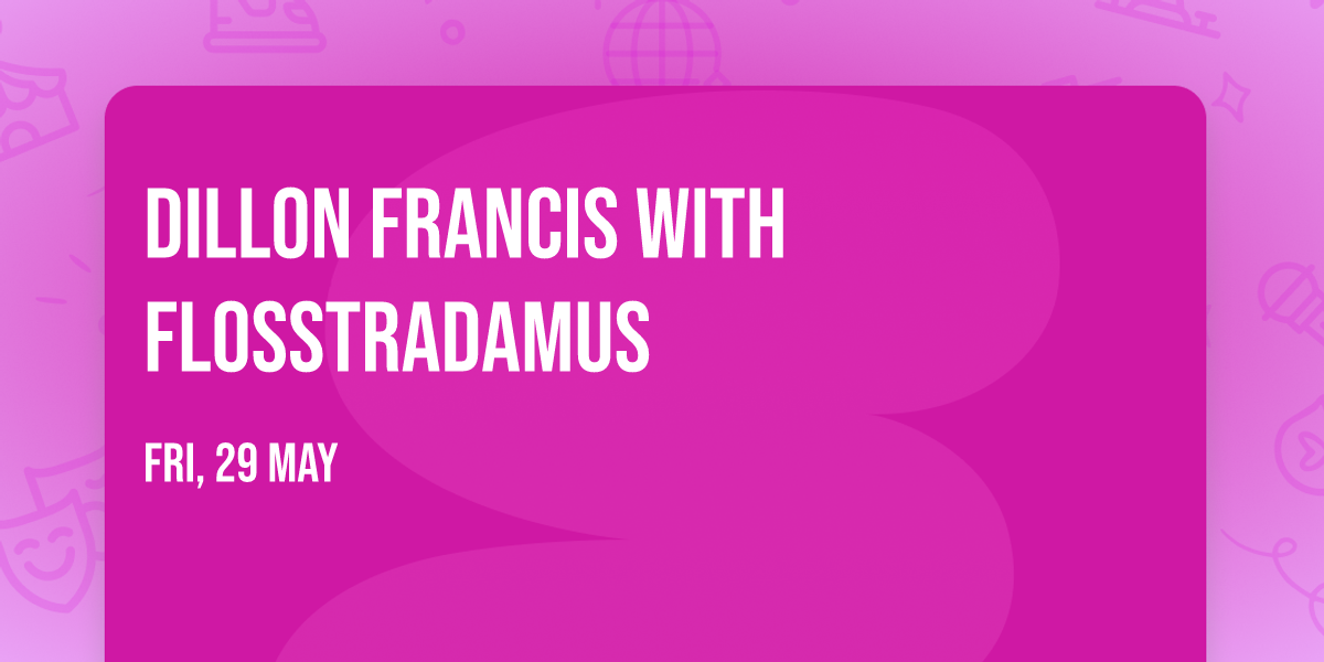 Dillon Francis with Flosstradamus