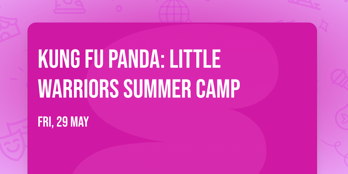 Kung Fu Panda: Little Warriors Summer Camp