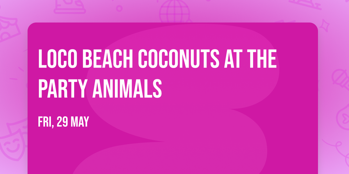 Loco Beach Coconuts at The Party Animals