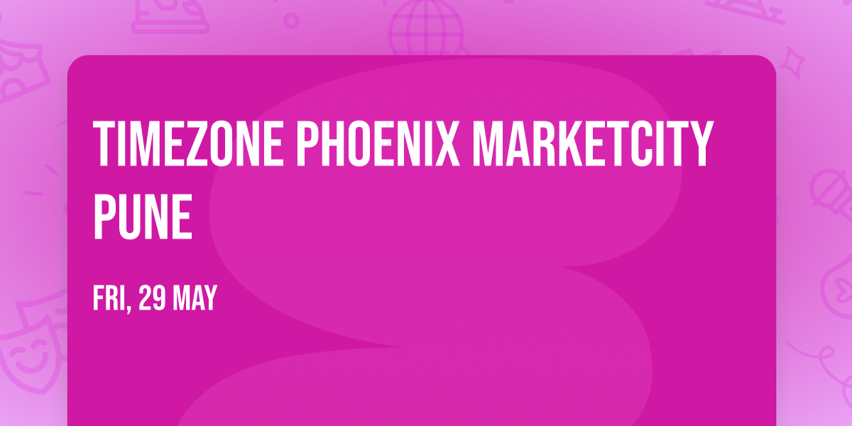Timezone Phoenix MarketCity Pune