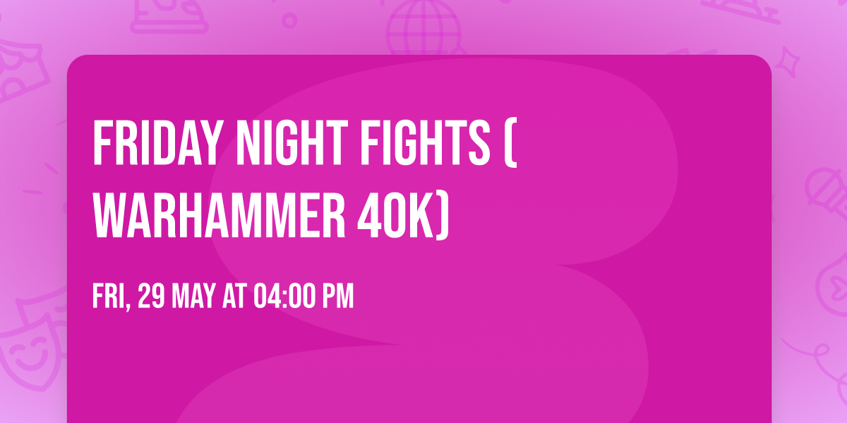 Friday night Fights (Warhammer 40k)