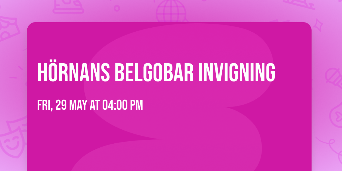 H\u00f6rnans Belgobar Invigning \ud83c\udf89