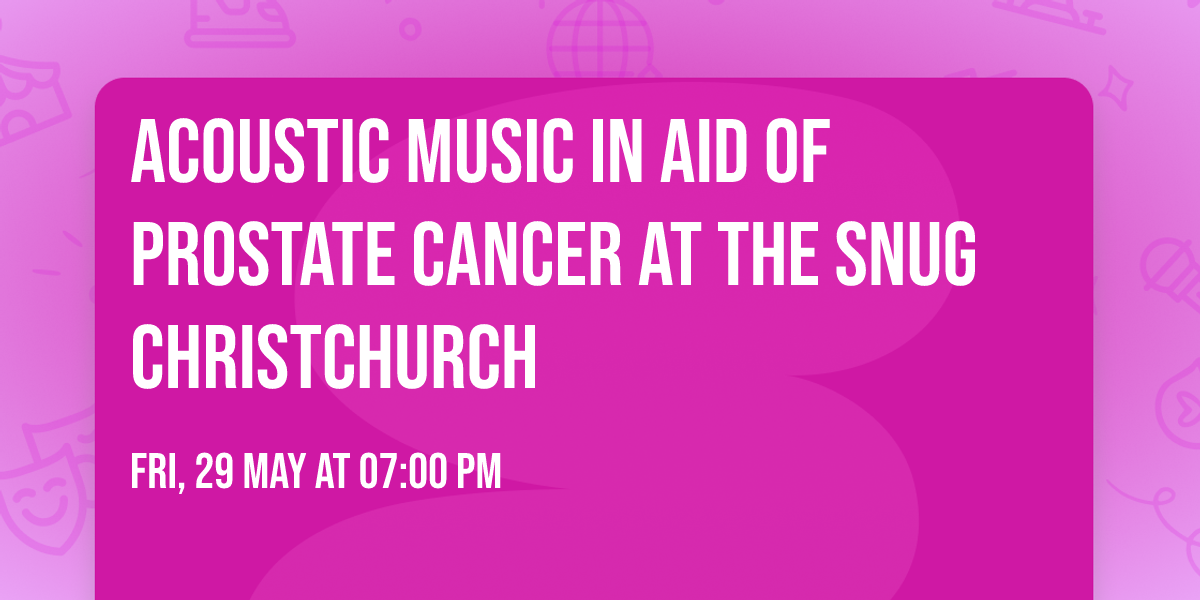 Acoustic Music in aid of Prostate Cancer at The Snug Christchurch 