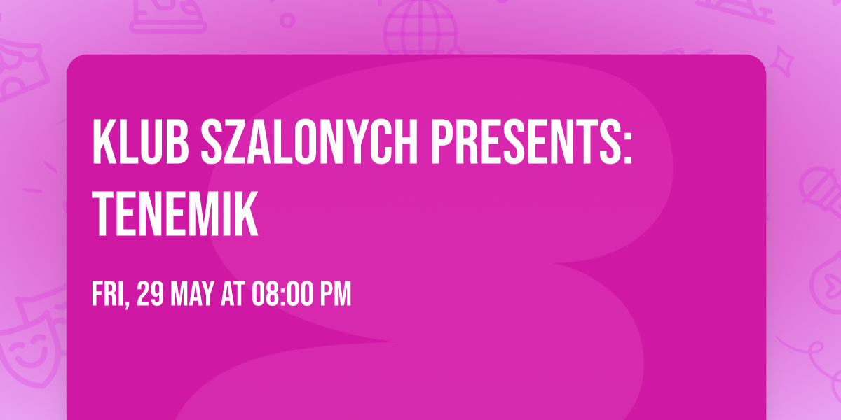 Klub Szalonych presents: TENEMIK