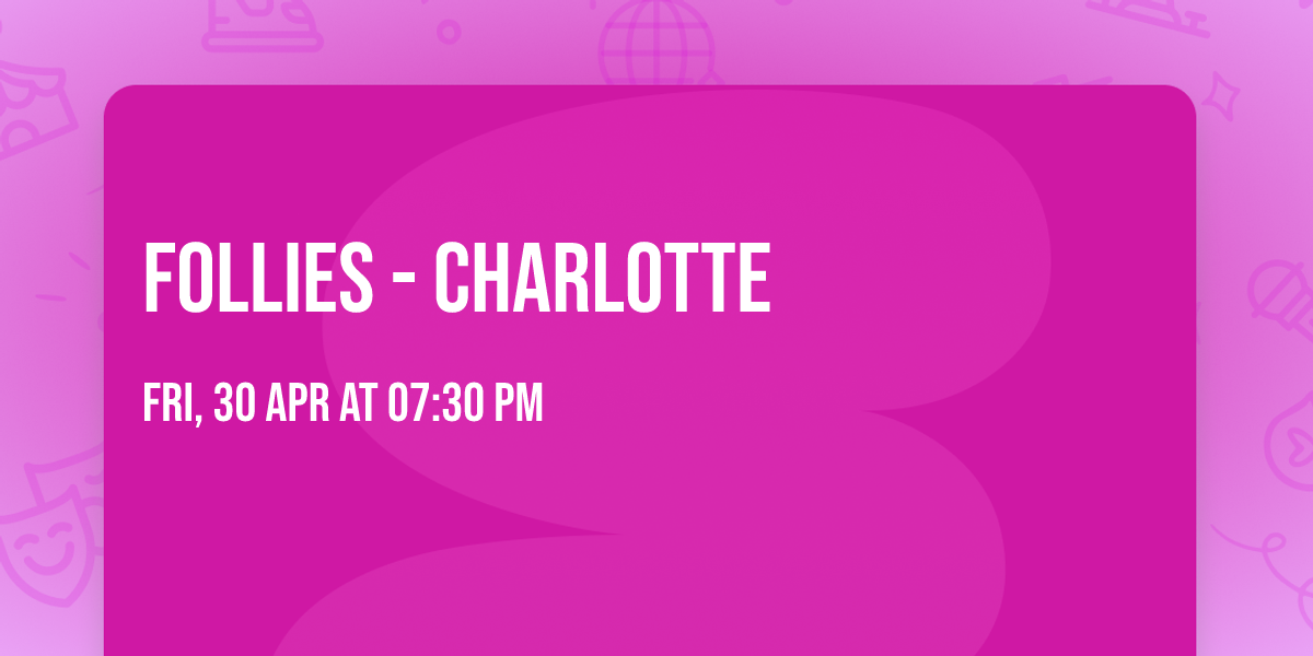 Follies - Charlotte