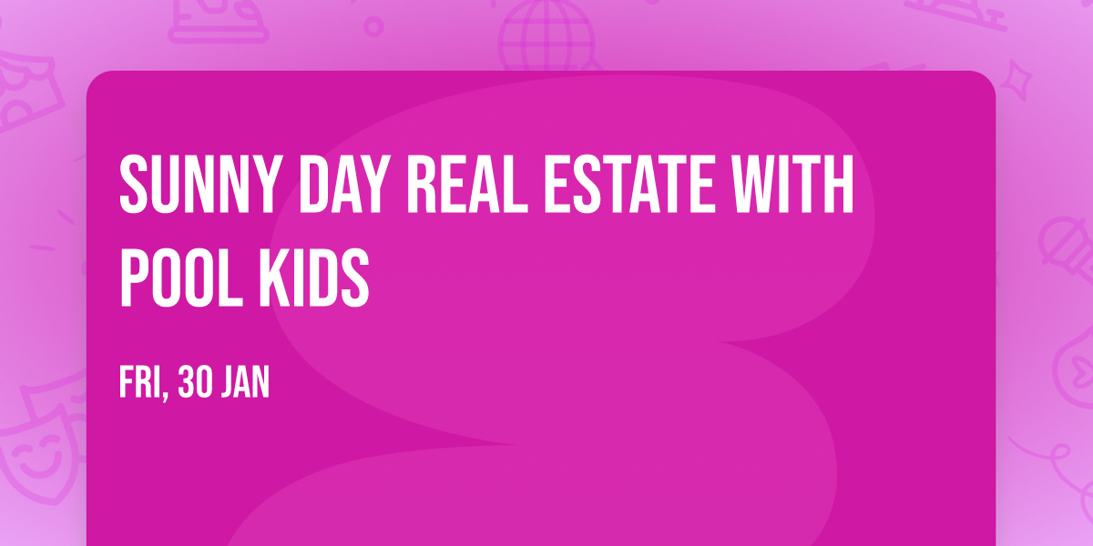 Sunny Day Real Estate with Pool Kids