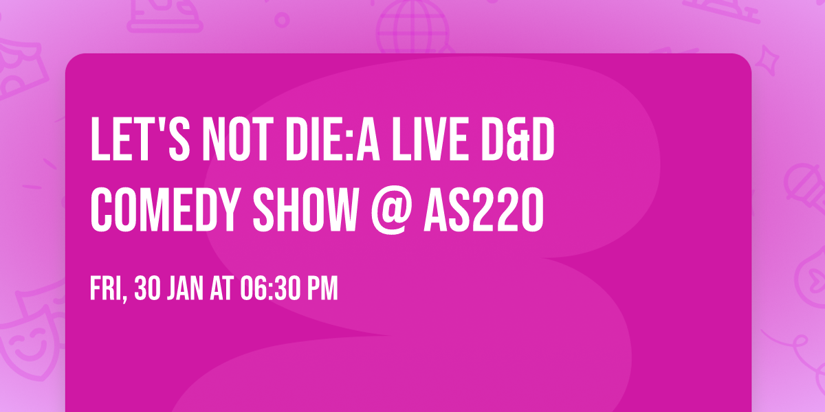 Let's Not Die:A Live D&D Comedy Show @ AS220
