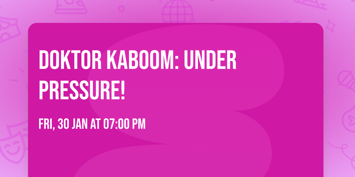 Doktor Kaboom: Under Pressure!