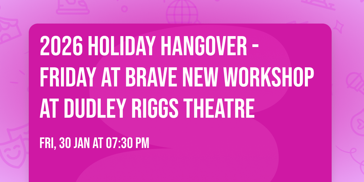 2026 Holiday Hangover - Friday at Brave New Workshop at Dudley Riggs Theatre