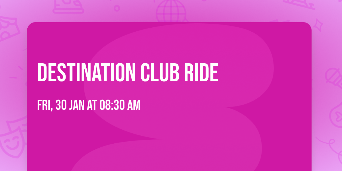 Destination Club Ride