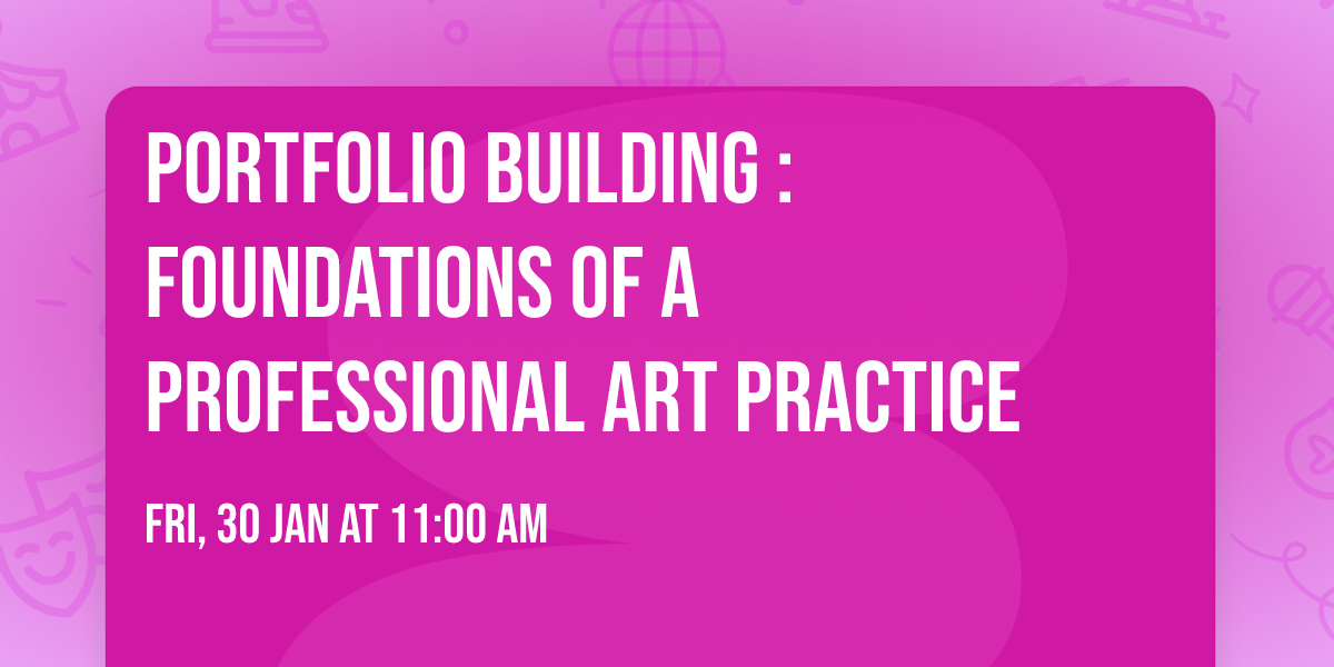 Portfolio Building : Foundations of a Professional Art Practice