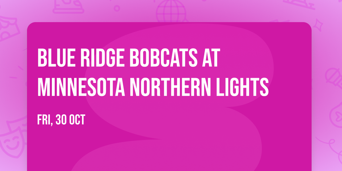 Blue Ridge Bobcats at Minnesota Northern Lights