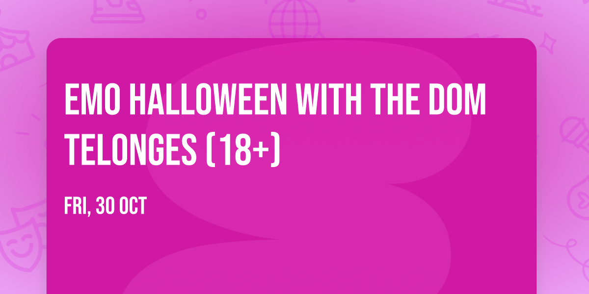 Emo Halloween with The Dom Telonges (18+)