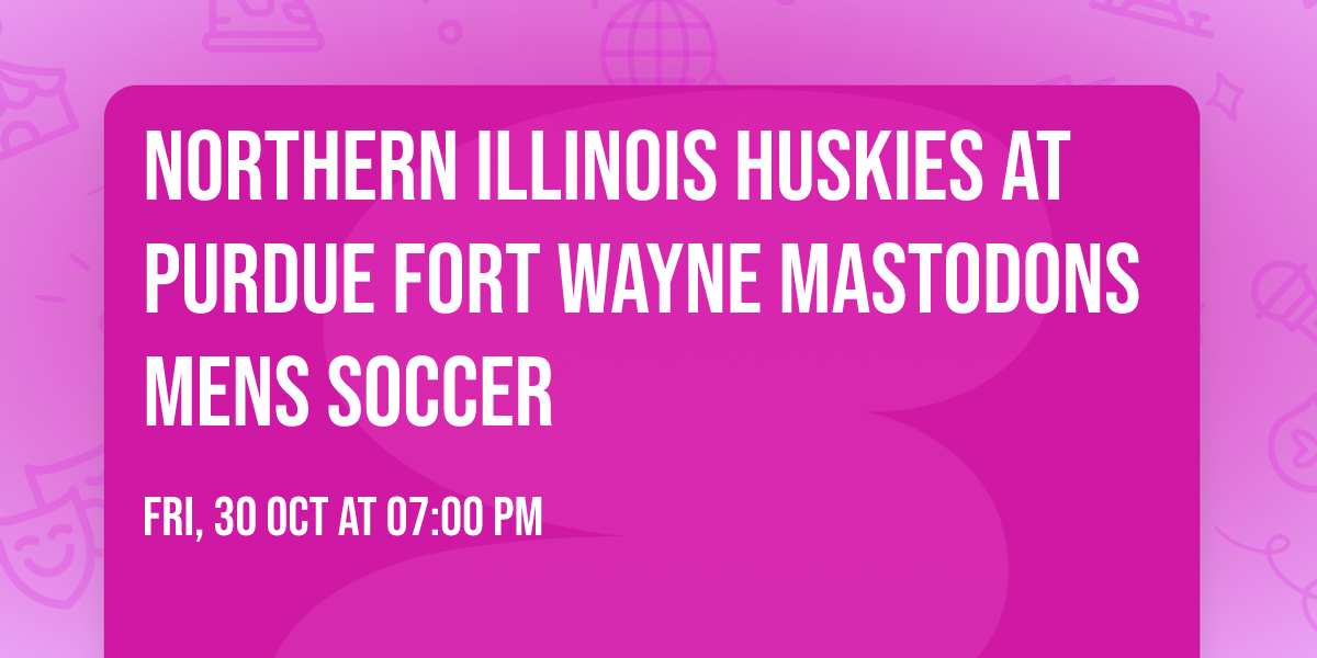 Northern Illinois Huskies at Purdue Fort Wayne Mastodons Mens Soccer