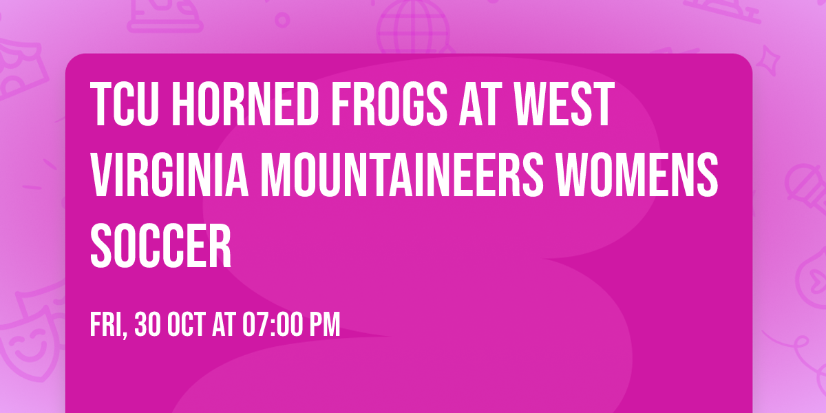 TCU Horned Frogs at West Virginia Mountaineers Womens Soccer