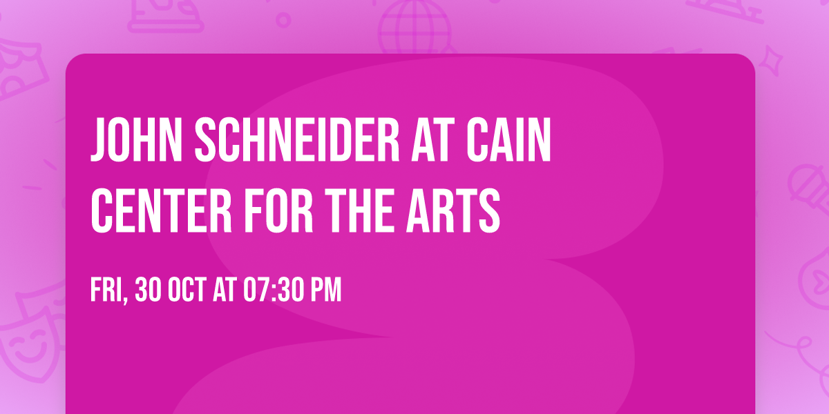 John Schneider at Cain Center For The Arts