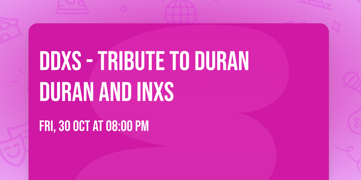 DDXS - Tribute to Duran Duran and INXS