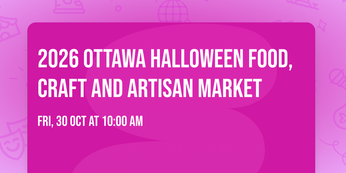 2026 Ottawa Halloween Food,Craft And Artisan Market
