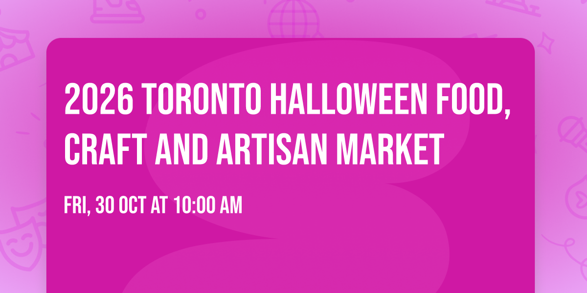 2026 Toronto Halloween Food,Craft And Artisan Market