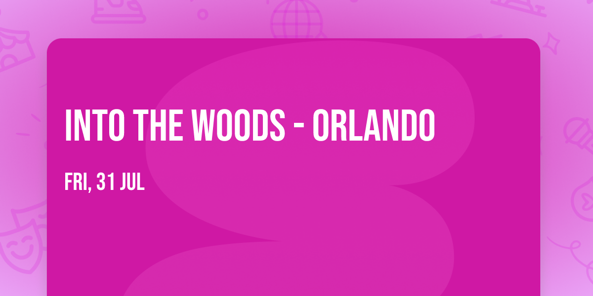 Into the Woods - Orlando