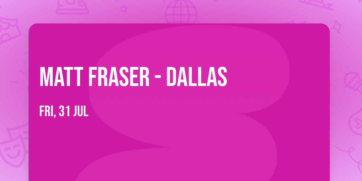 Matt Fraser - Dallas