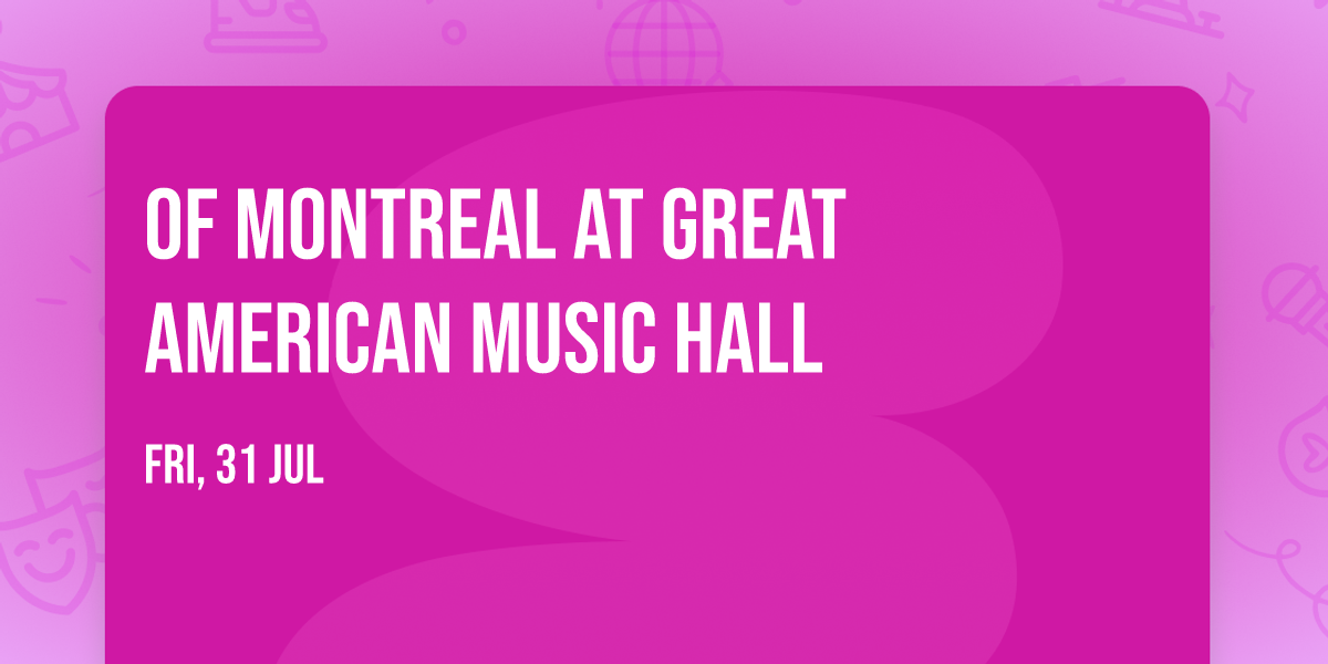 Of Montreal at Great American Music Hall