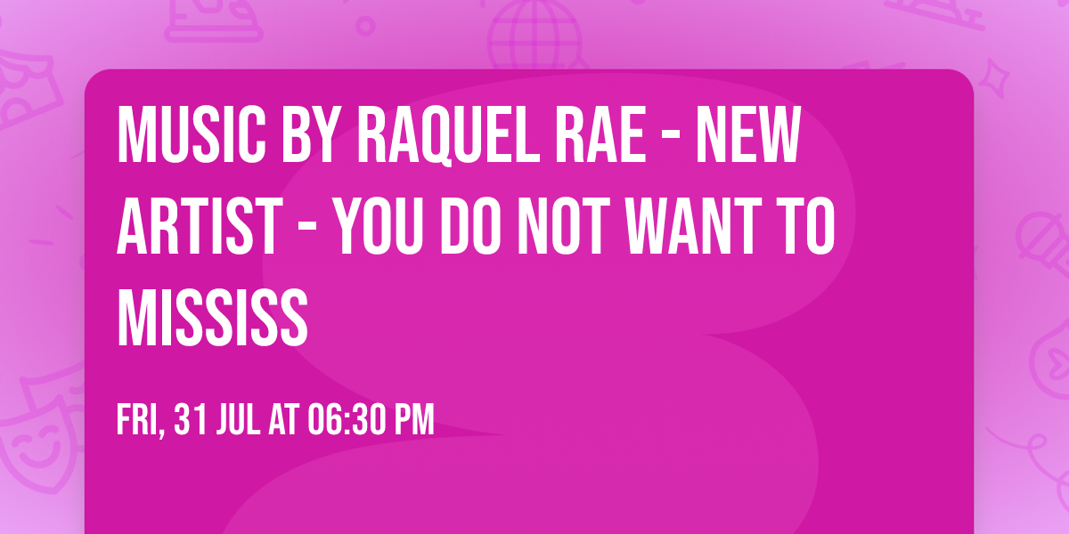 Music by Raquel Rae - NEW ARTIST - you do not want to mississ
