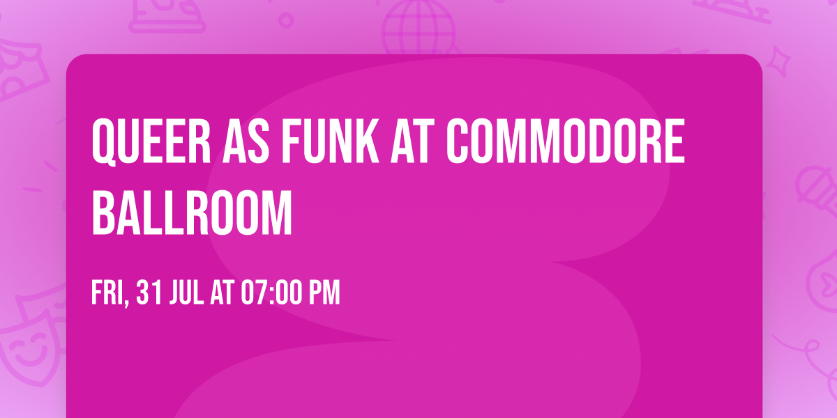 Queer as Funk at Commodore Ballroom