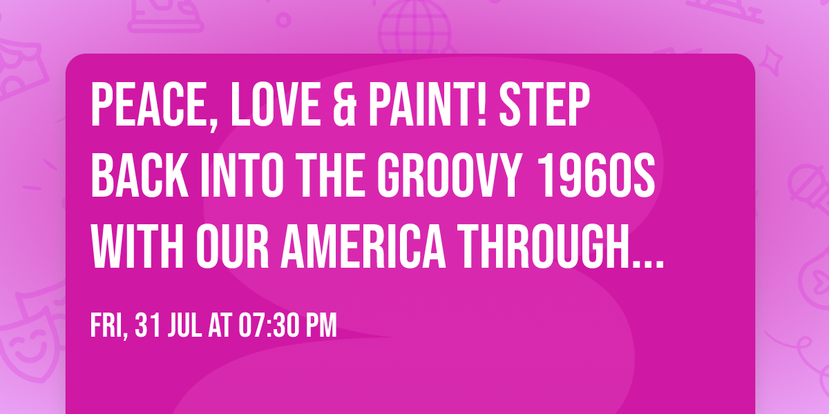 \u262e\ufe0fPeace, Love & Paint! Step back into the groovy 1960s with our America Through the Decades series!