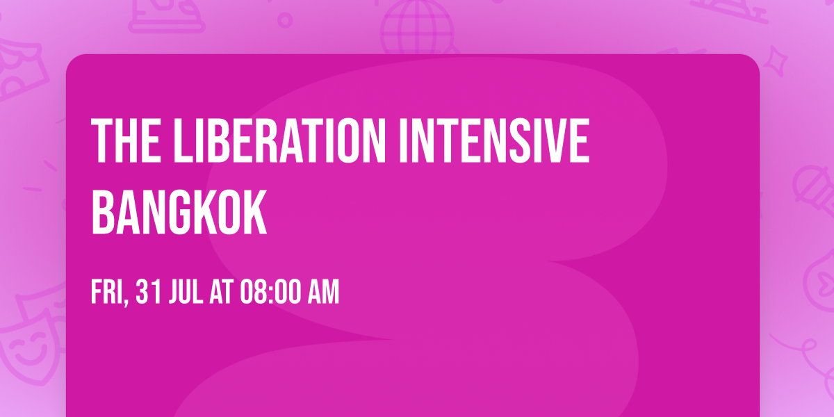 The Liberation Intensive Bangkok