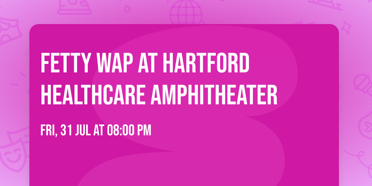 Fetty Wap at Hartford HealthCare Amphitheater