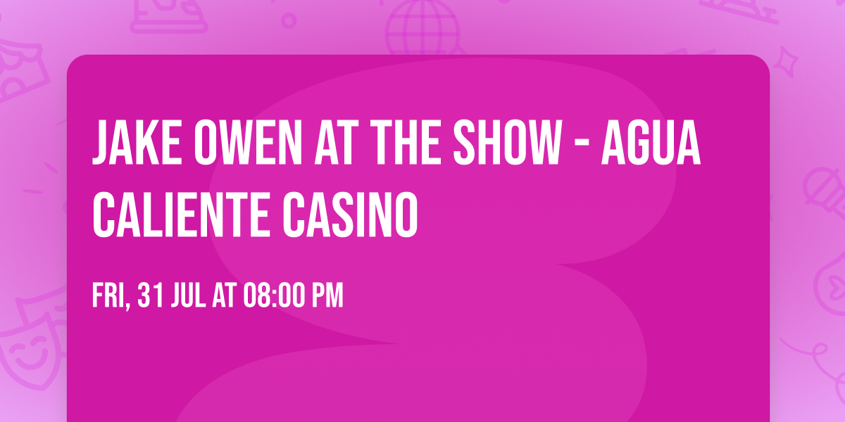 Jake Owen at The Show - Agua Caliente Casino