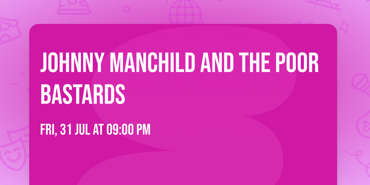 Johnny Manchild and the Poor Bastards