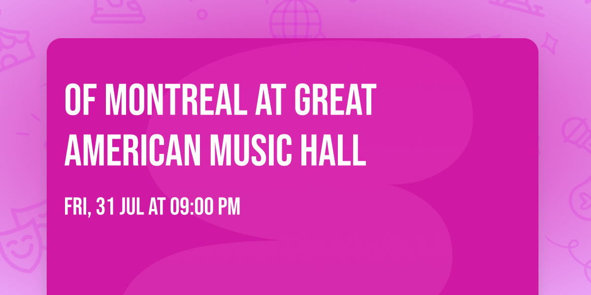 Of Montreal at Great American Music Hall